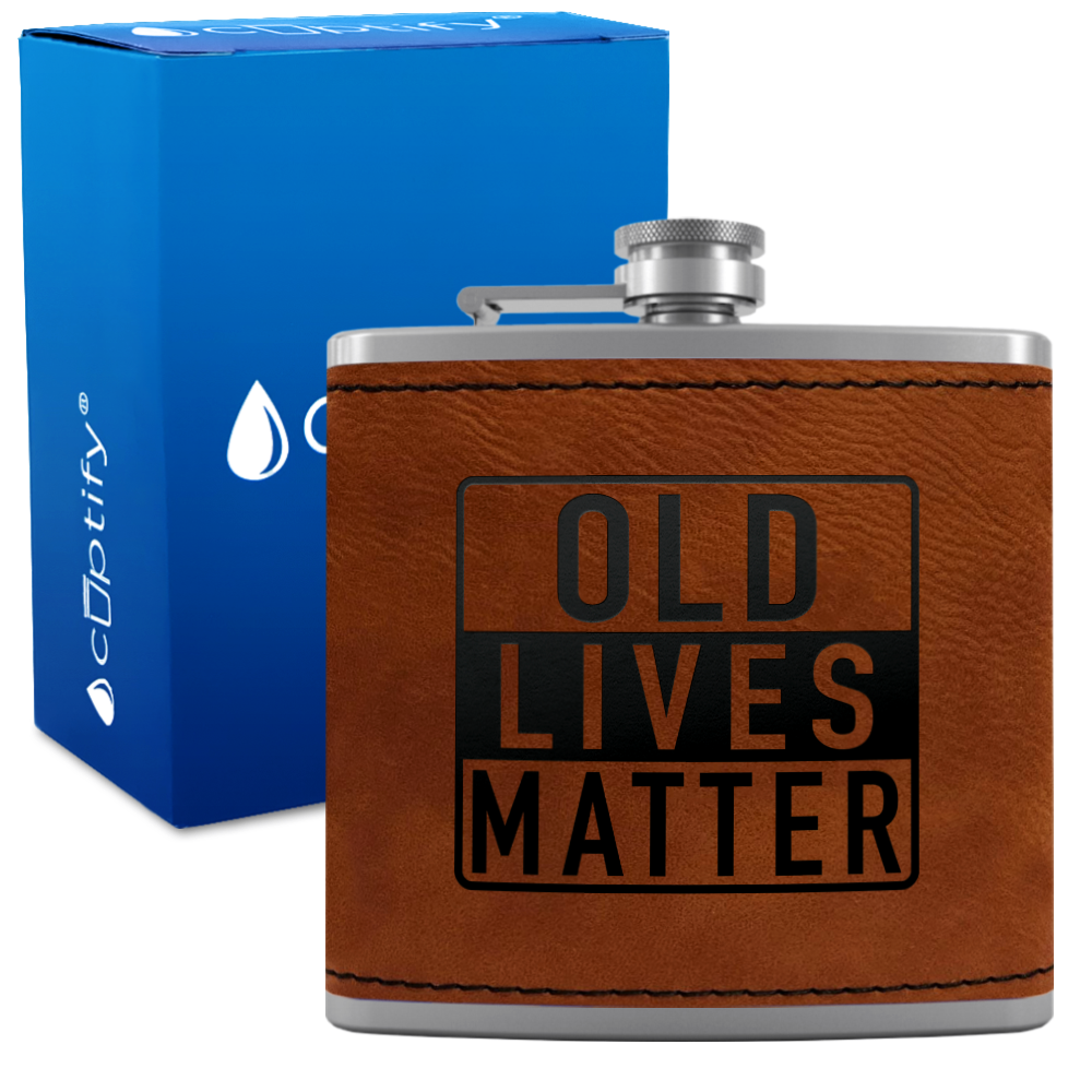Old Lives Matter 6 oz Stainless Steel Leather Hip Flask