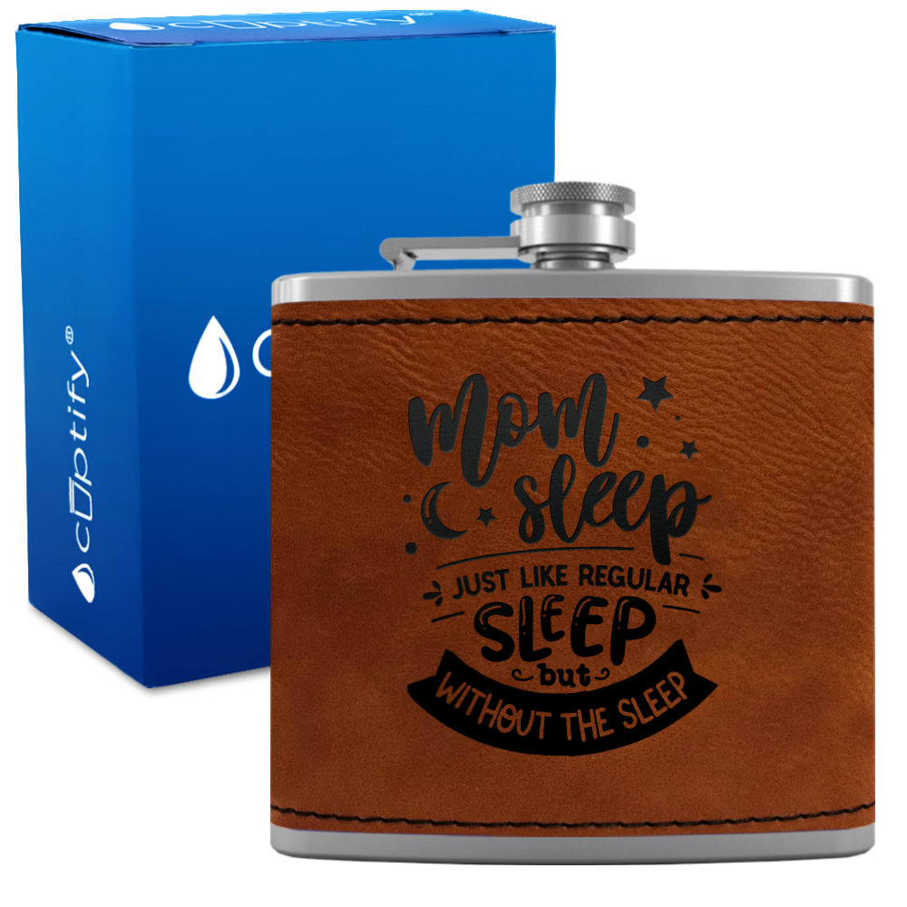 Mom Sleep 6 oz Stainless Steel Leather Hip Flask
