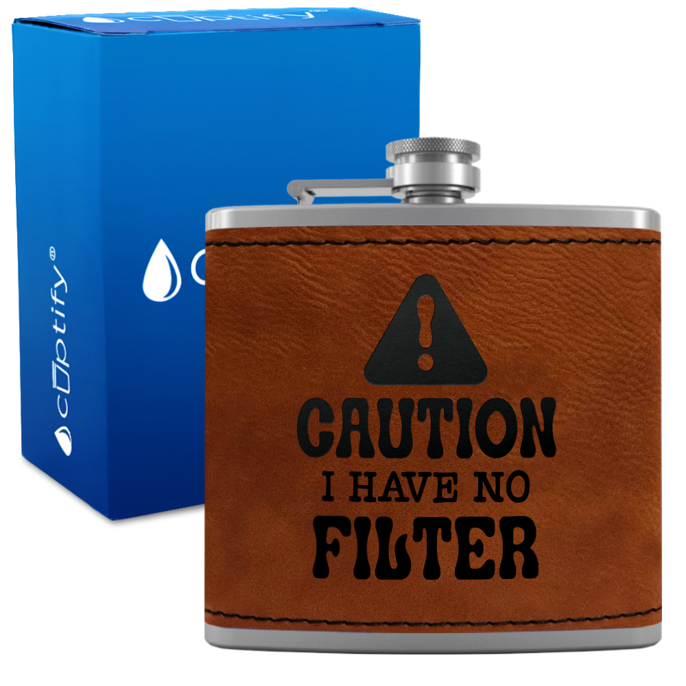 Caution I Have No Filter 6 oz Stainless Steel Leather Hip Flask