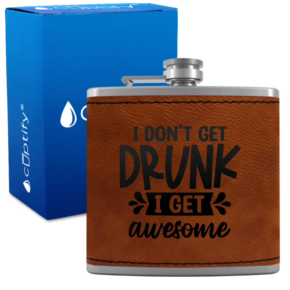 I Dont Get Drunk 6 oz Stainless Steel Leather Hip Flask