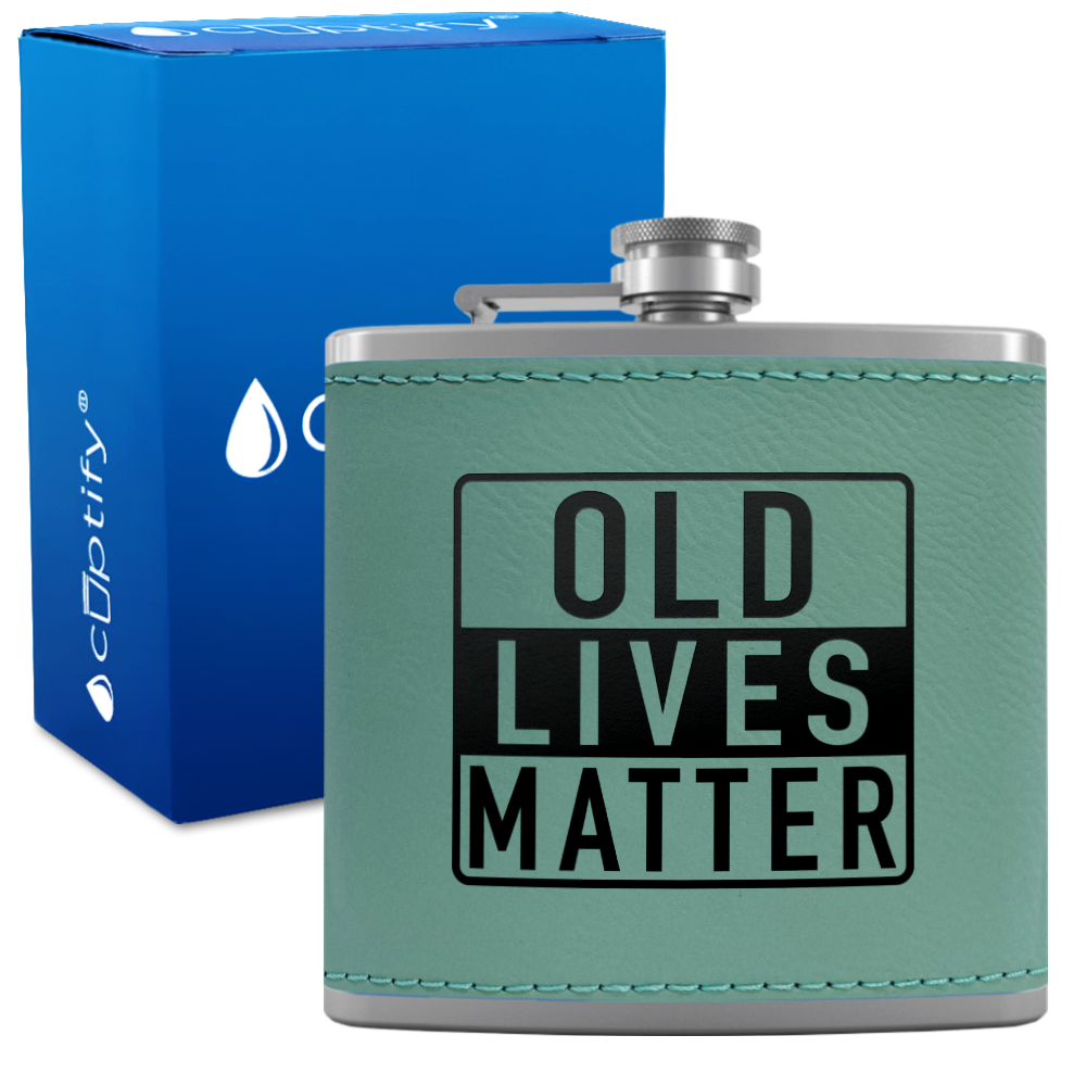 Old Lives Matter 6 oz Stainless Steel Leather Hip Flask