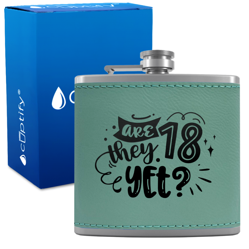 Are They 18 Yet 6 oz Stainless Steel Leather Hip Flask
