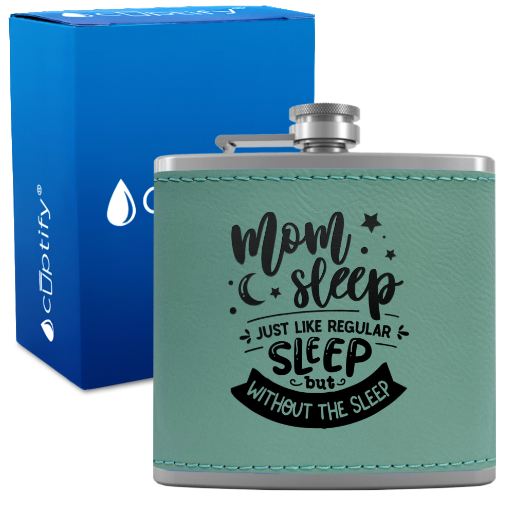Mom Sleep 6 oz Stainless Steel Leather Hip Flask