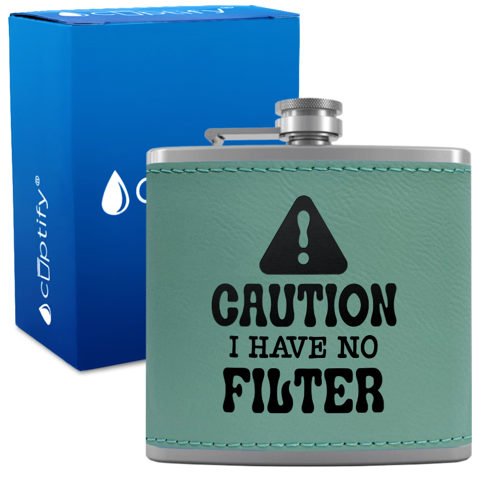 Caution I Have No Filter 6 oz Stainless Steel Leather Hip Flask