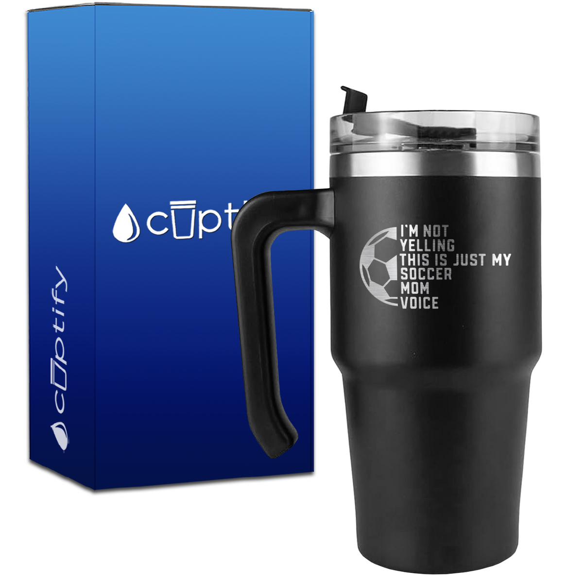 I'm Not Yelling, Just My Soccer Mom Voice on 20oz Soccer Travel Mug