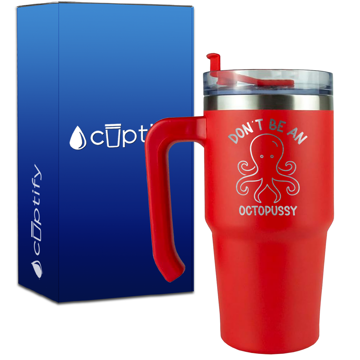Don't be an Octopussy on 20oz Funny Travel Mug