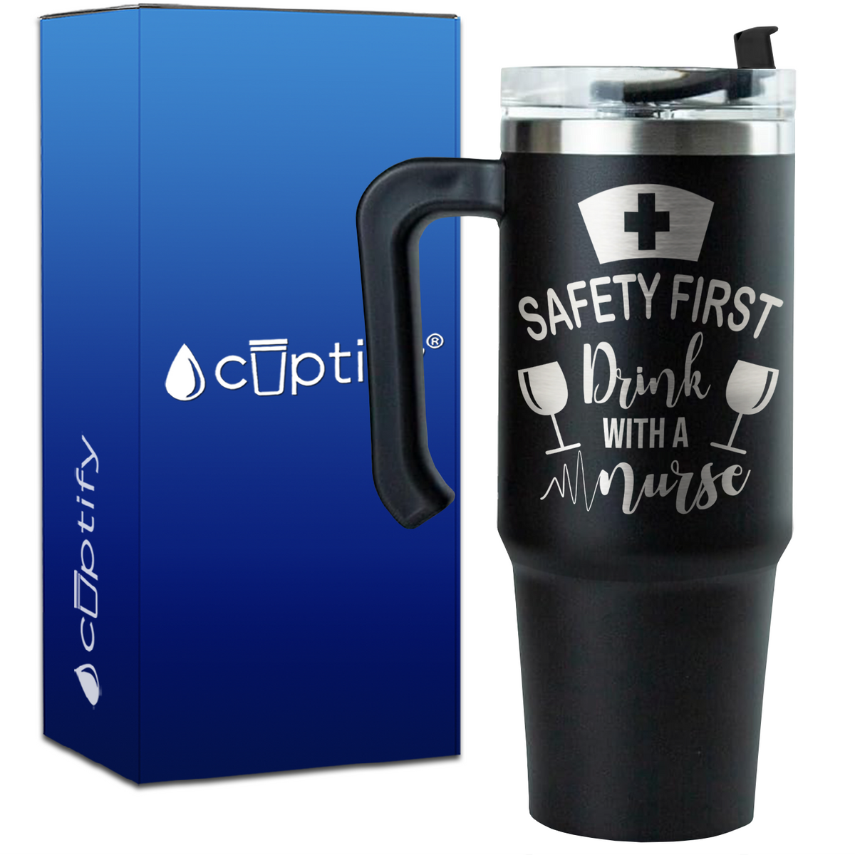 Safety First, Drink with a Nurse on 30oz Nurse Travel Mug