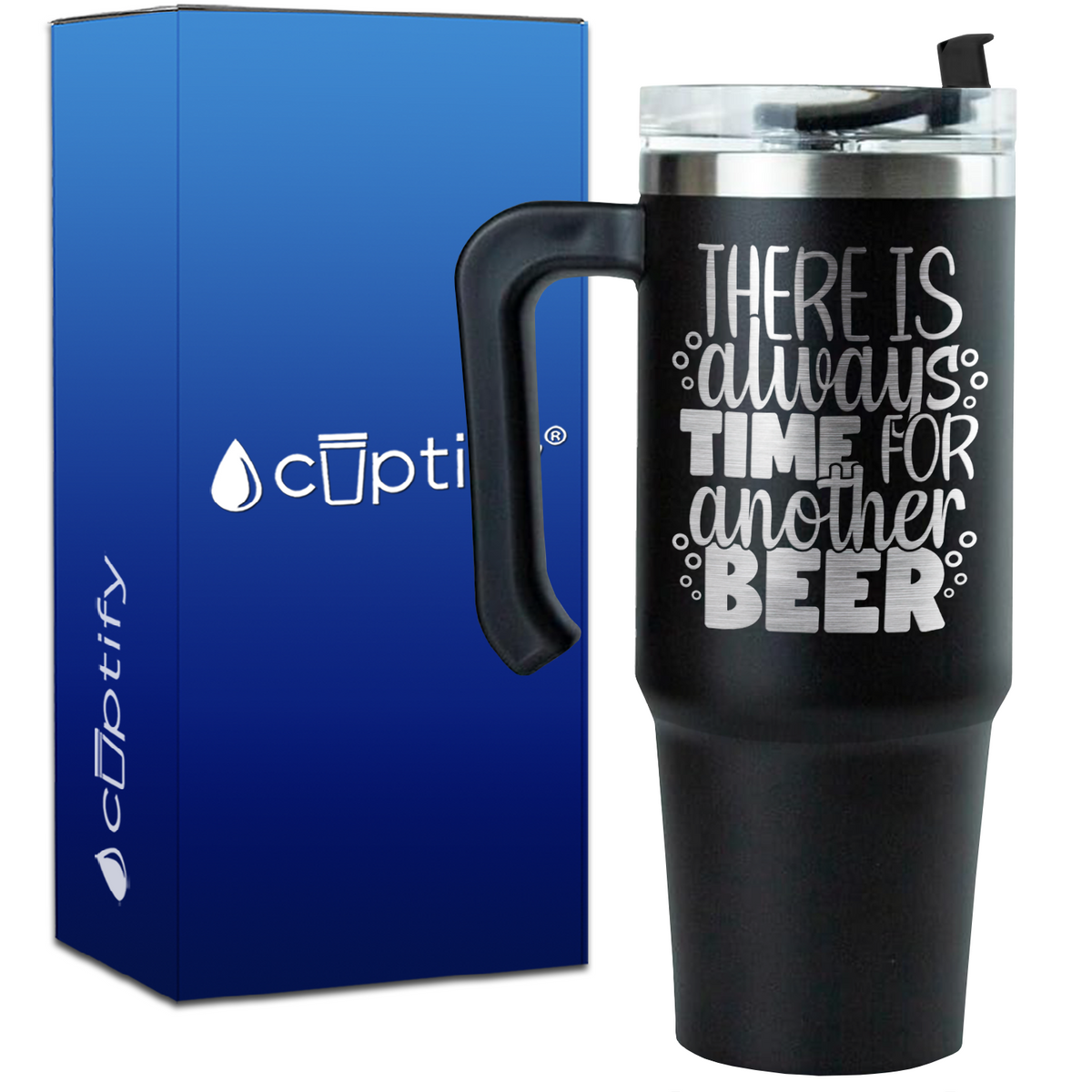 There is Always Time for Another Beer on 30oz Beer Travel Mug