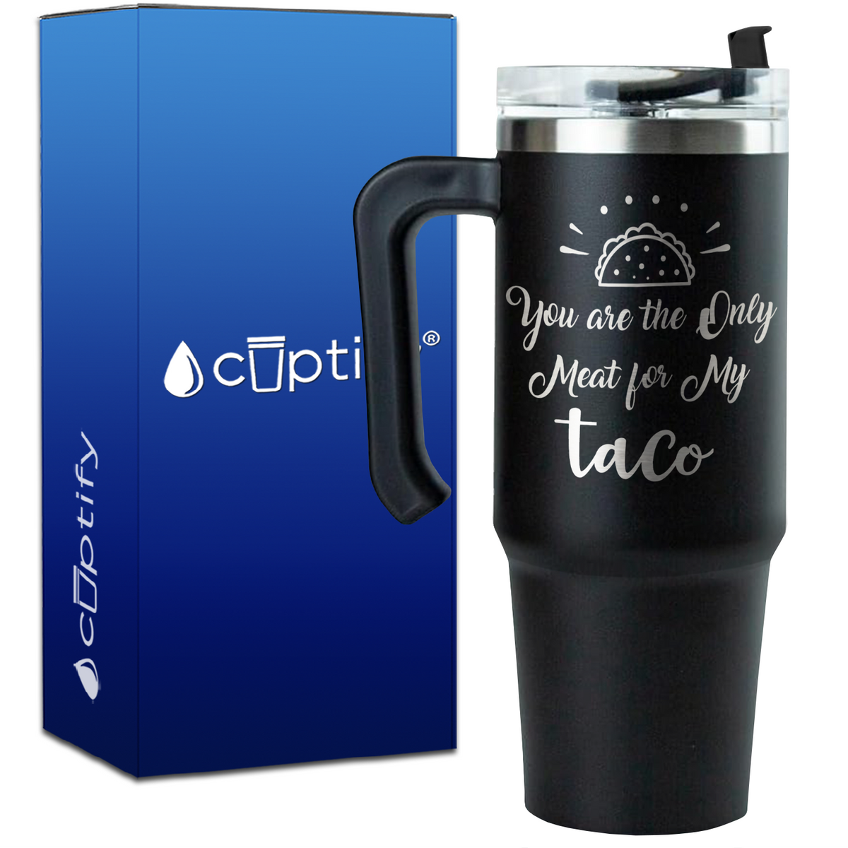 You are the Only Meat for My Taco on 30oz Funny Travel Mug