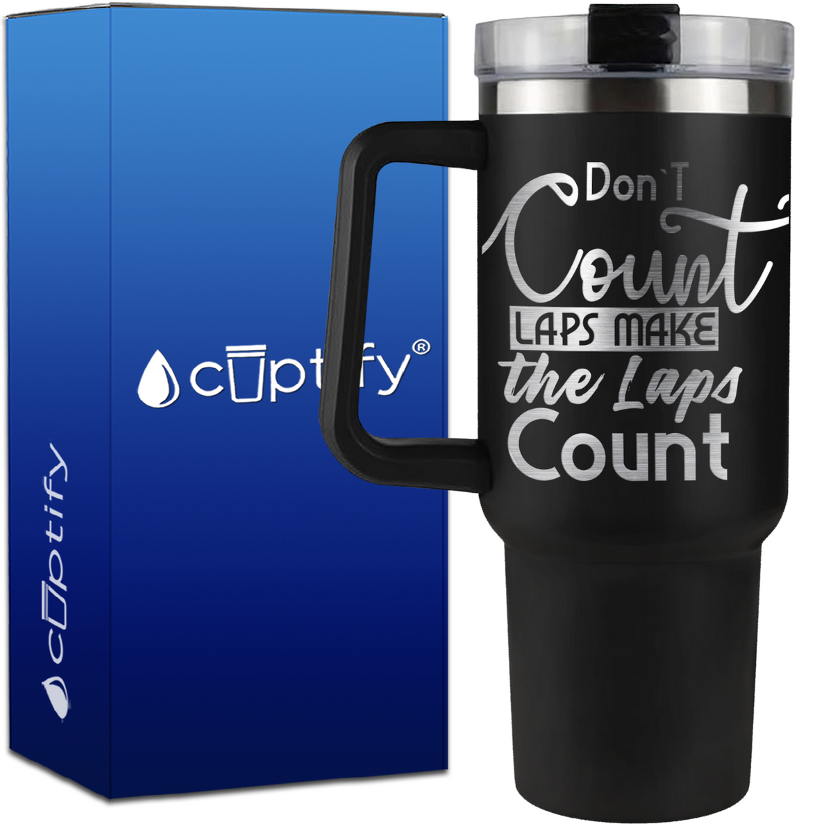 Don't Count Laps Make the Laps Count on 40oz Swimming Traveler Mug