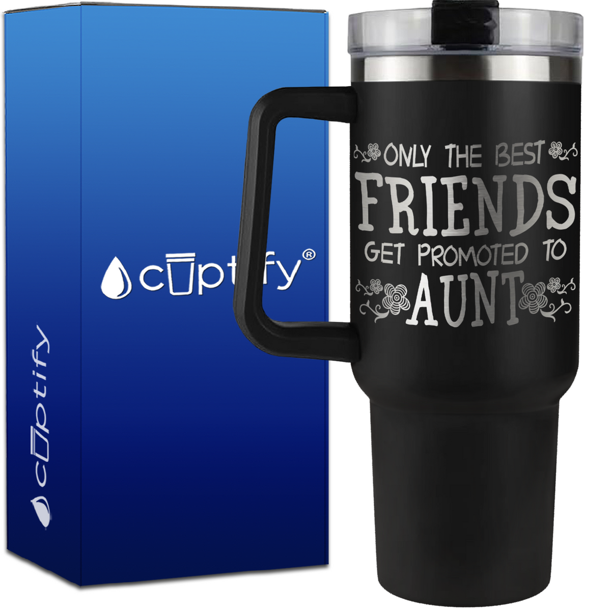 Only the Best Friends Get Promoted to Aunt on 40oz Aunt Traveler Mug