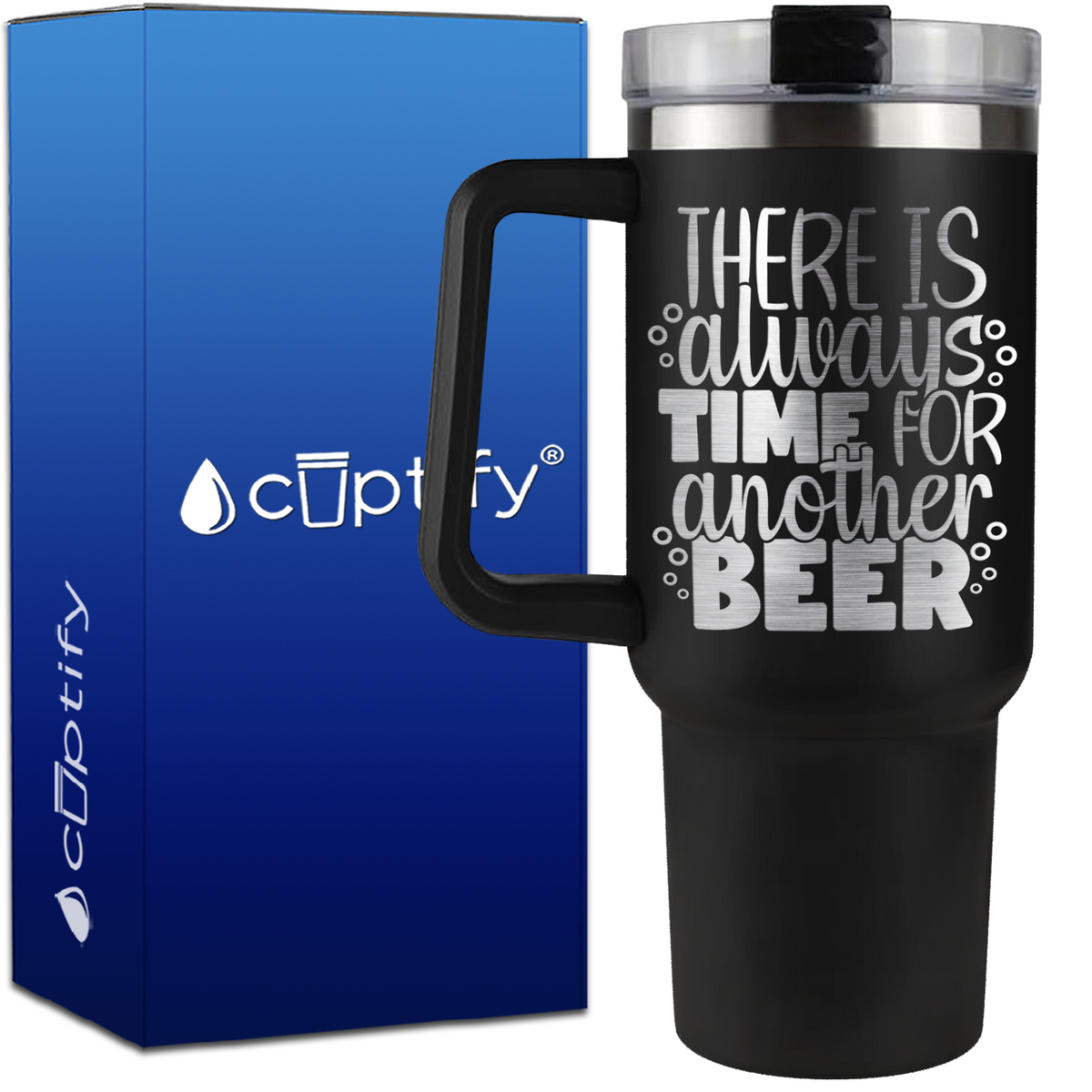 There is Always Time for Another Beer on 40oz Beer Lover Traveler Mug