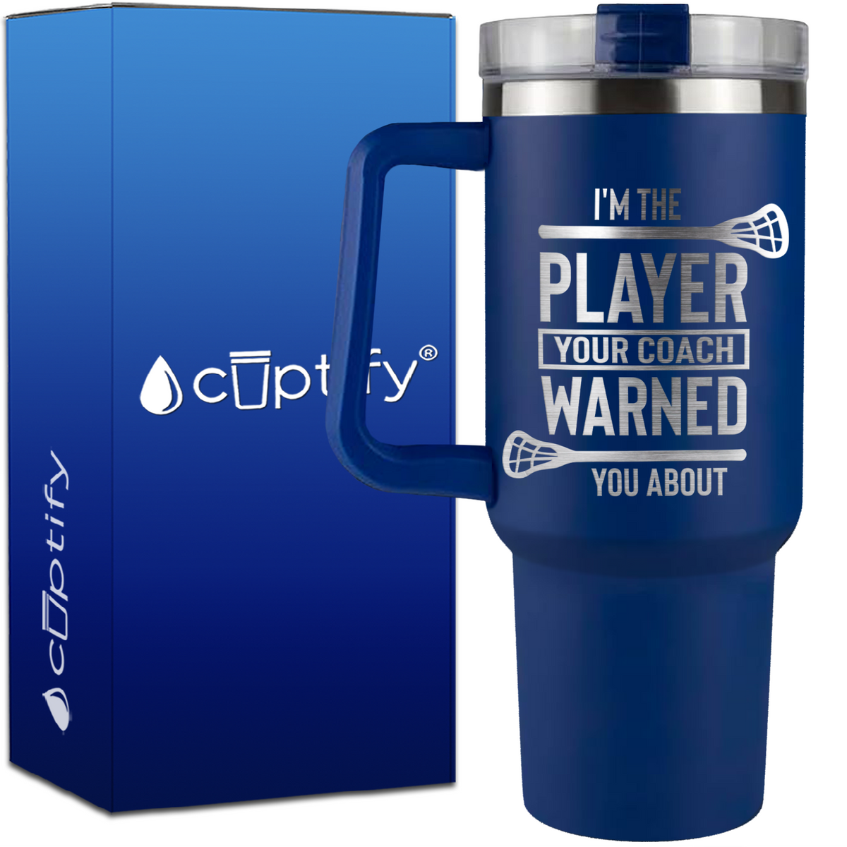 I'm the Player Your Coach Warned You About Lacrosse on 40oz Lacrosse Traveler Mug