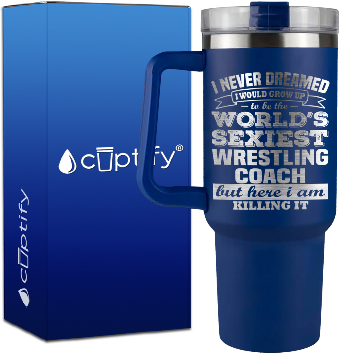 I Never Dreamed World's Sexiest Wrestling Coach on 40oz Wrestling Traveler Mug