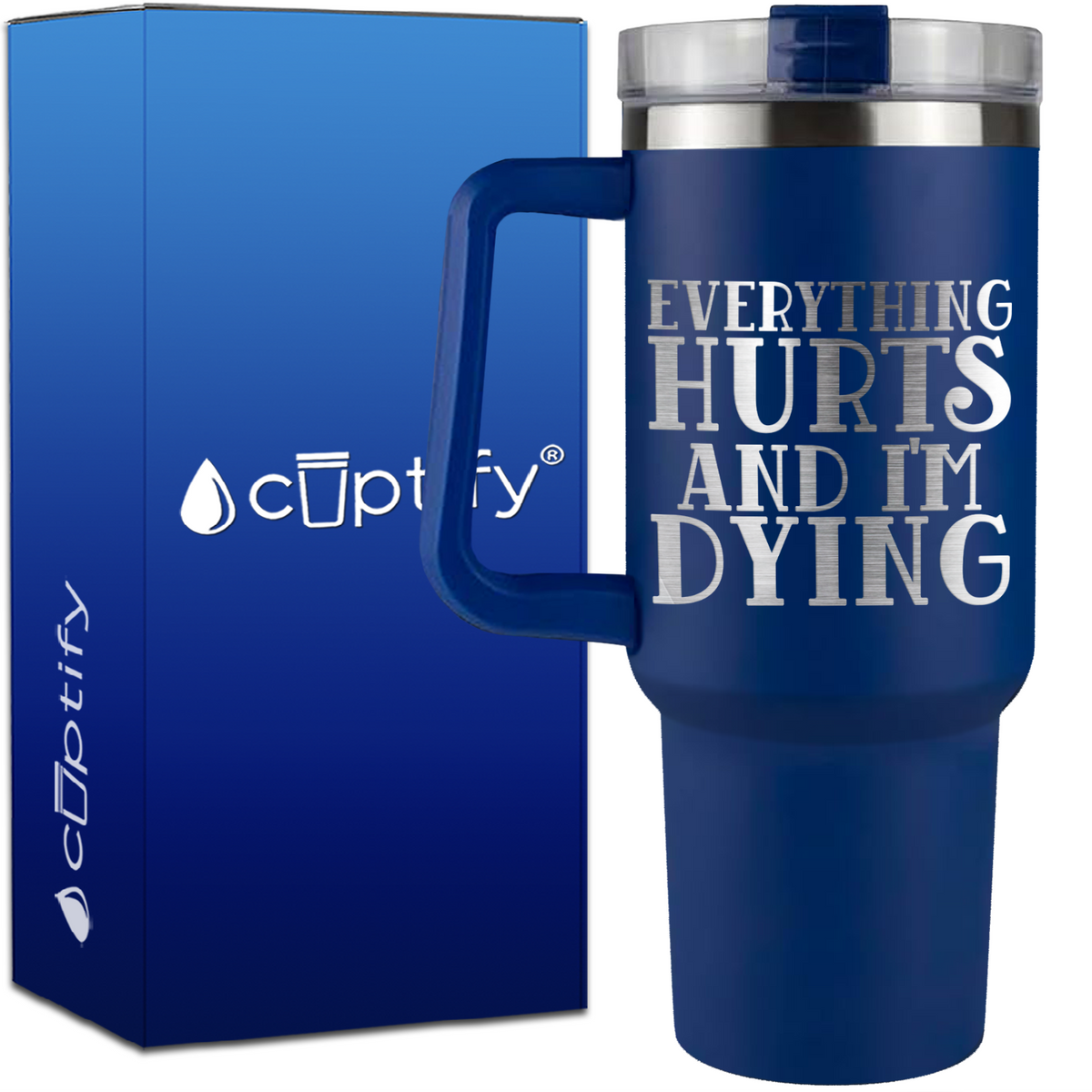 Everything Hurts and I'm Dying on 40oz Running Traveler Mug