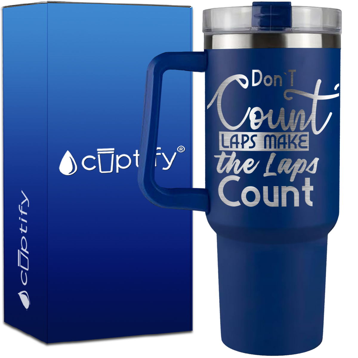 Don't Count Laps Make the Laps Count on 40oz Swimming Traveler Mug