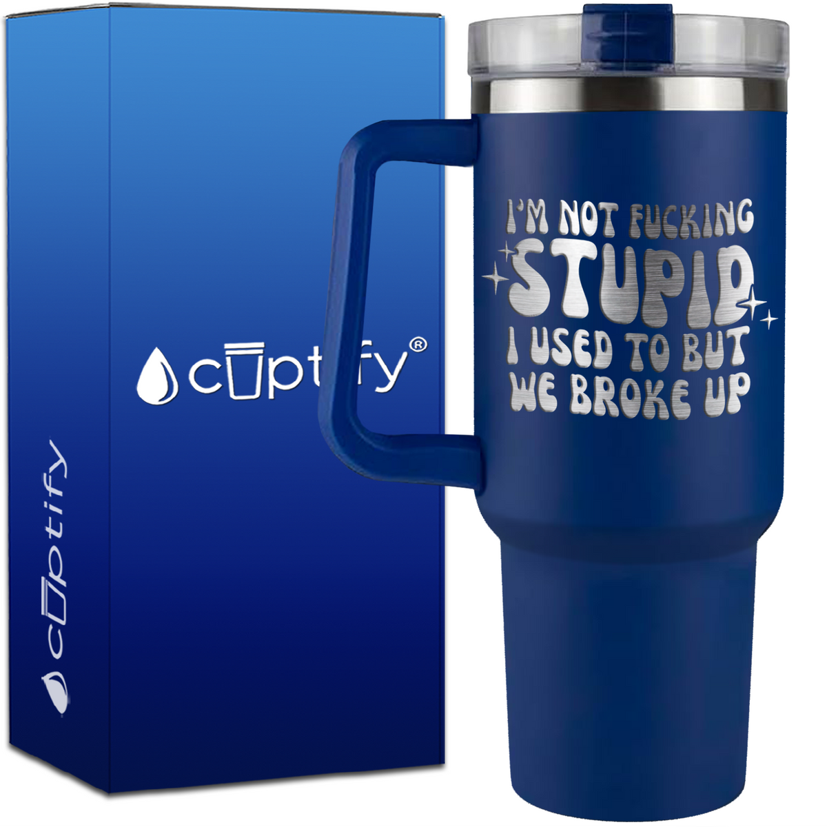 I'm not Fucking Stupid on 40oz Funny Traveler Mug