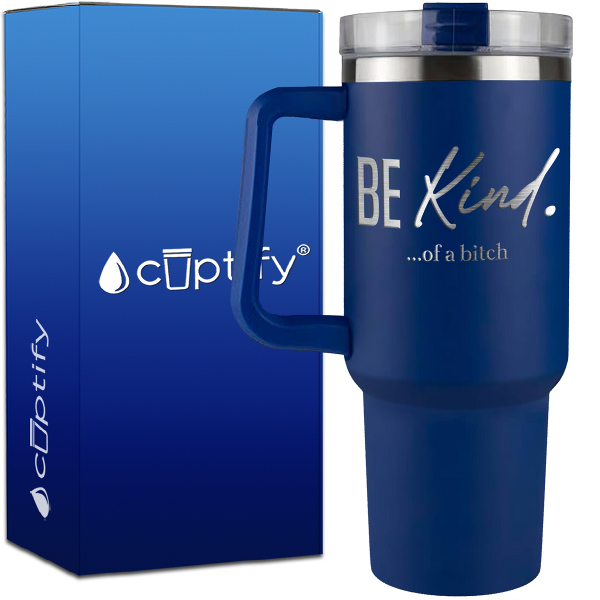 Be Kind Of A Bitch on 40oz Traveler Mug