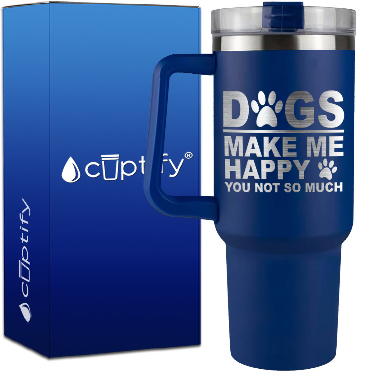 Dogs Make me Happy You Not Much on 40oz Traveler Mug