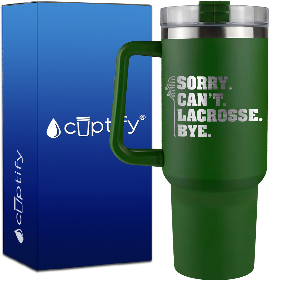 Sorry. Can't. Lacrosse. Bye. on 40oz Lacrosse Traveler Mug
