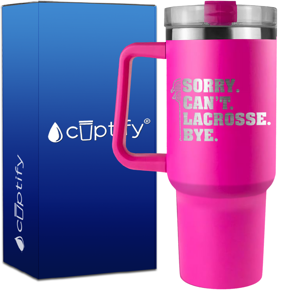 Sorry. Can't. Lacrosse. Bye. on 40oz Lacrosse Traveler Mug