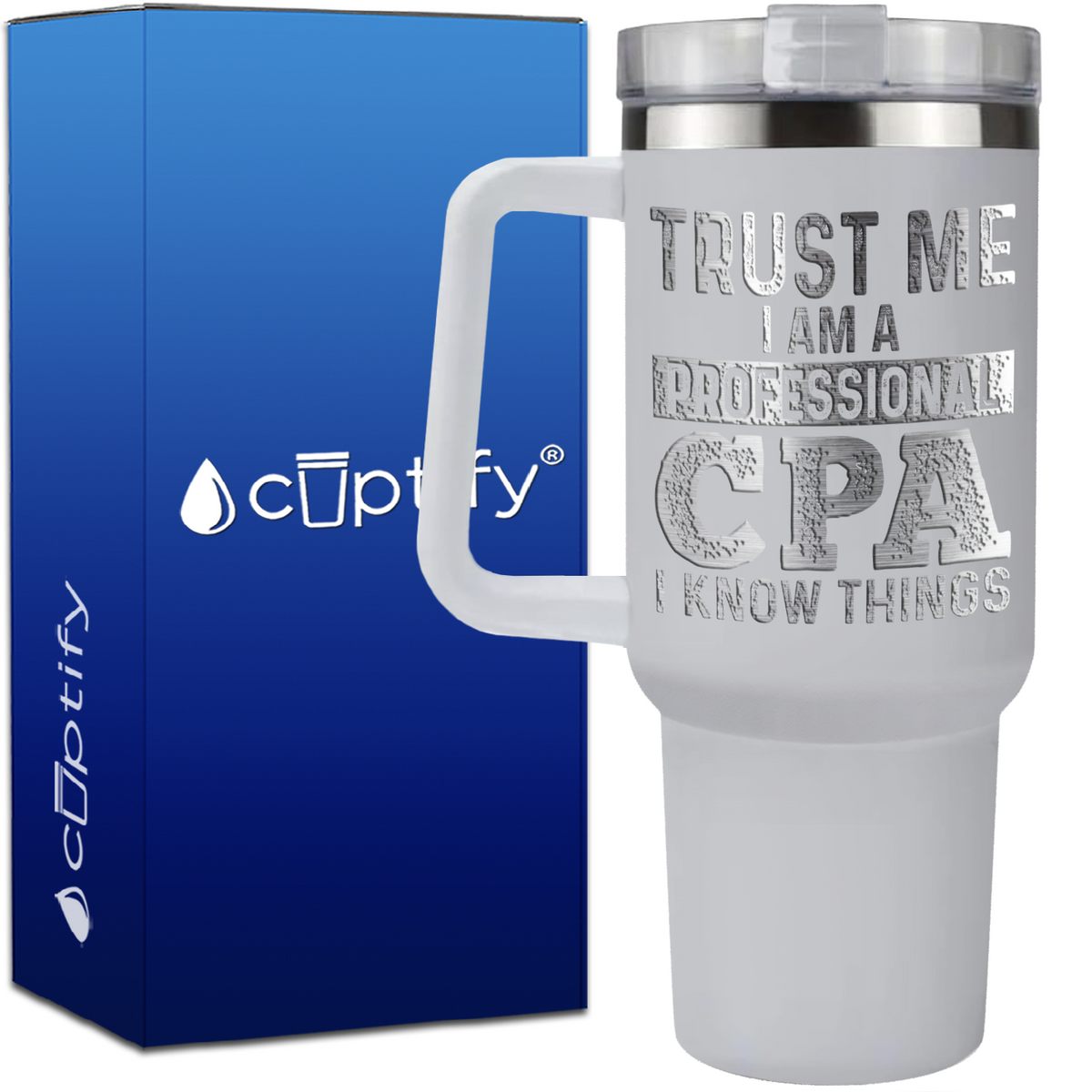 Trust Me I am a Professional CPA on 40oz Accountant Traveler Mug