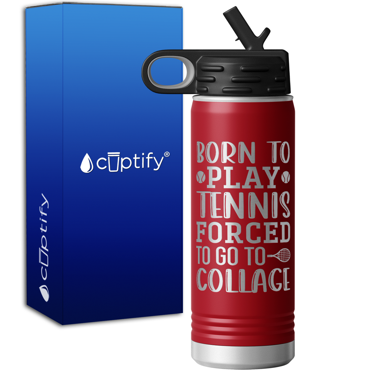 Born To Play Forced to go to Collage 20oz Sport Water Bottle