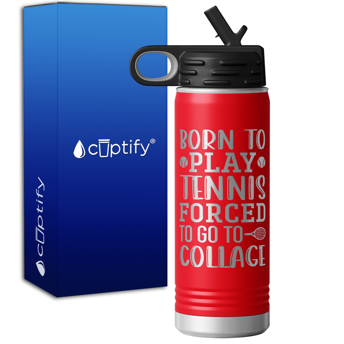 Born To Play Forced to go to Collage 20oz Sport Water Bottle