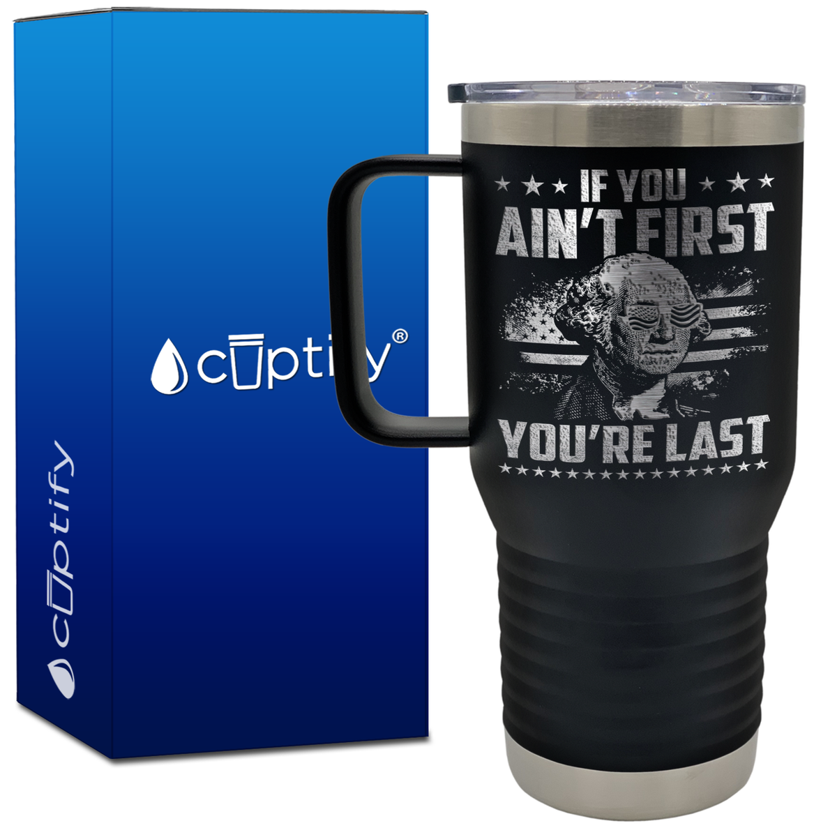 If You Ain't First You're Last 20oz 4th of July Travel Mug