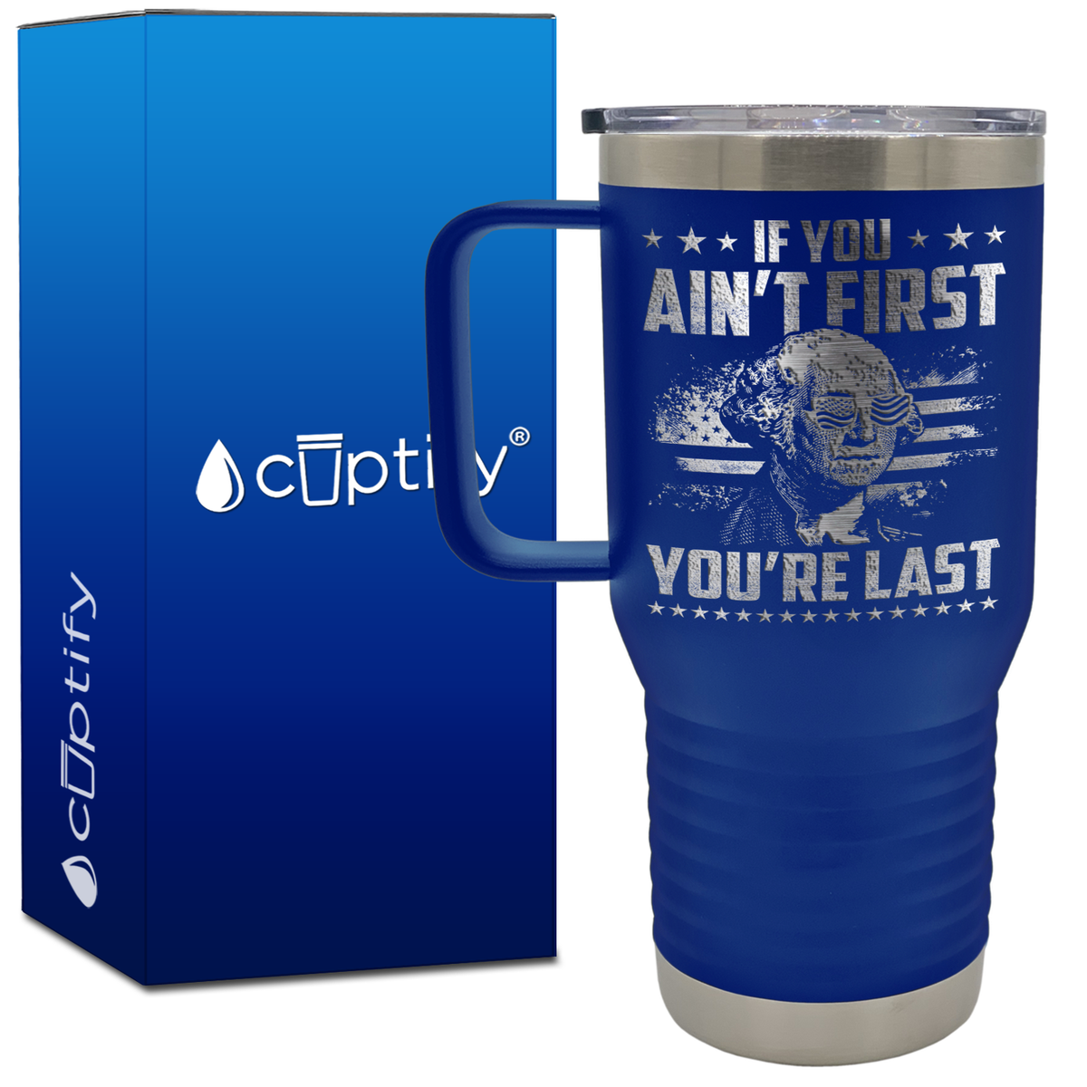 If You Ain't First You're Last 20oz 4th of July Travel Mug