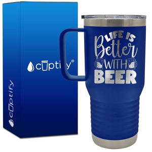 Life is Better with Beer 20oz Beer Lover Travel Mug