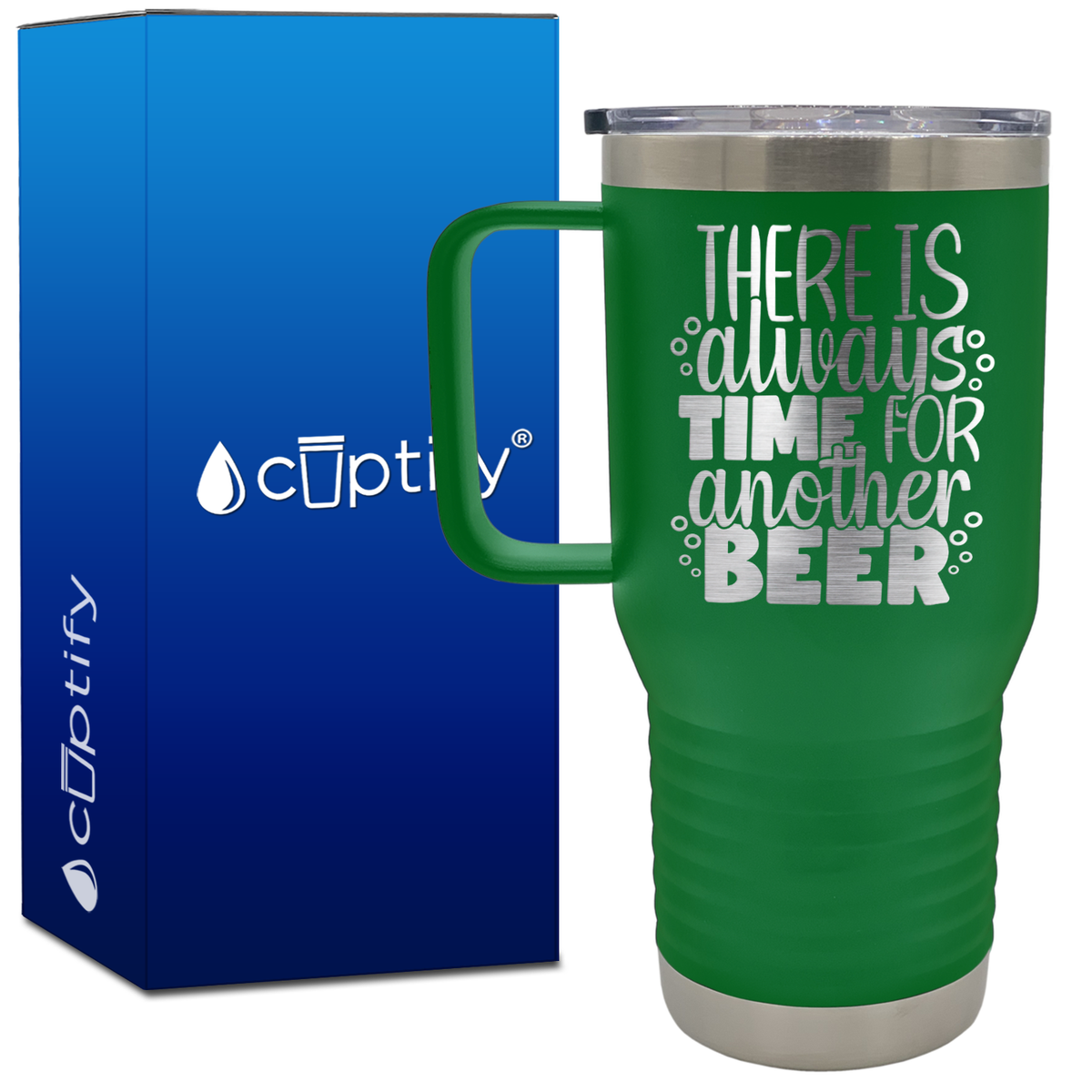 There is Always Time for Another Beer 20oz Beer Lover Travel Mug
