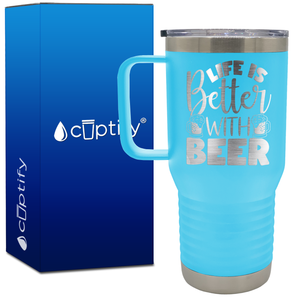 Life is Better with Beer 20oz Beer Lover Travel Mug