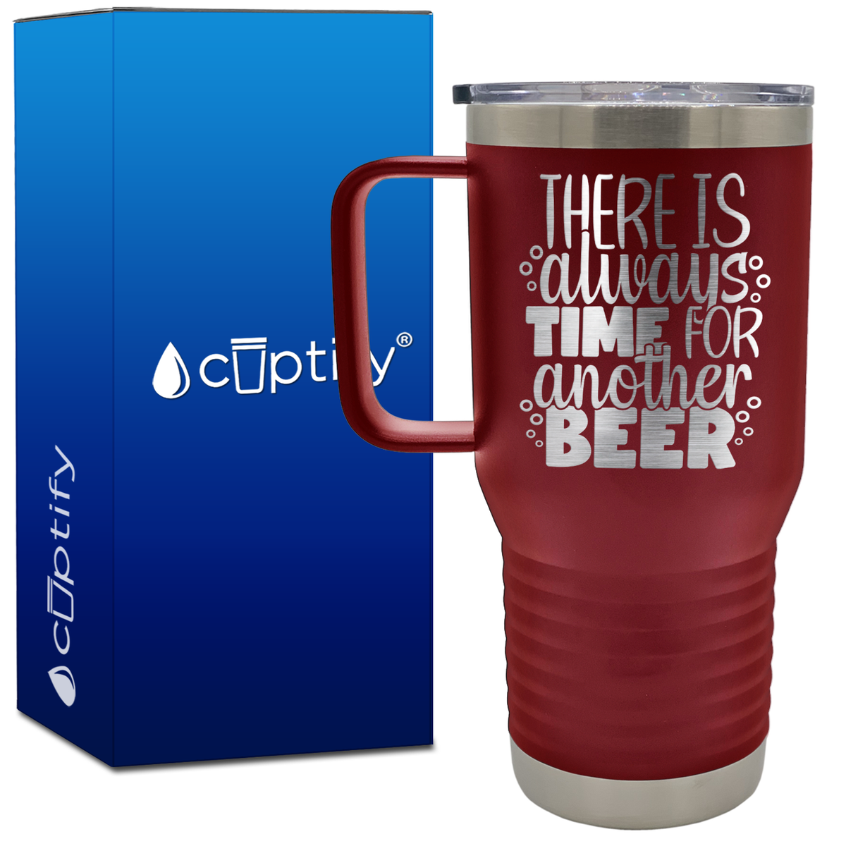 There is Always Time for Another Beer 20oz Beer Lover Travel Mug