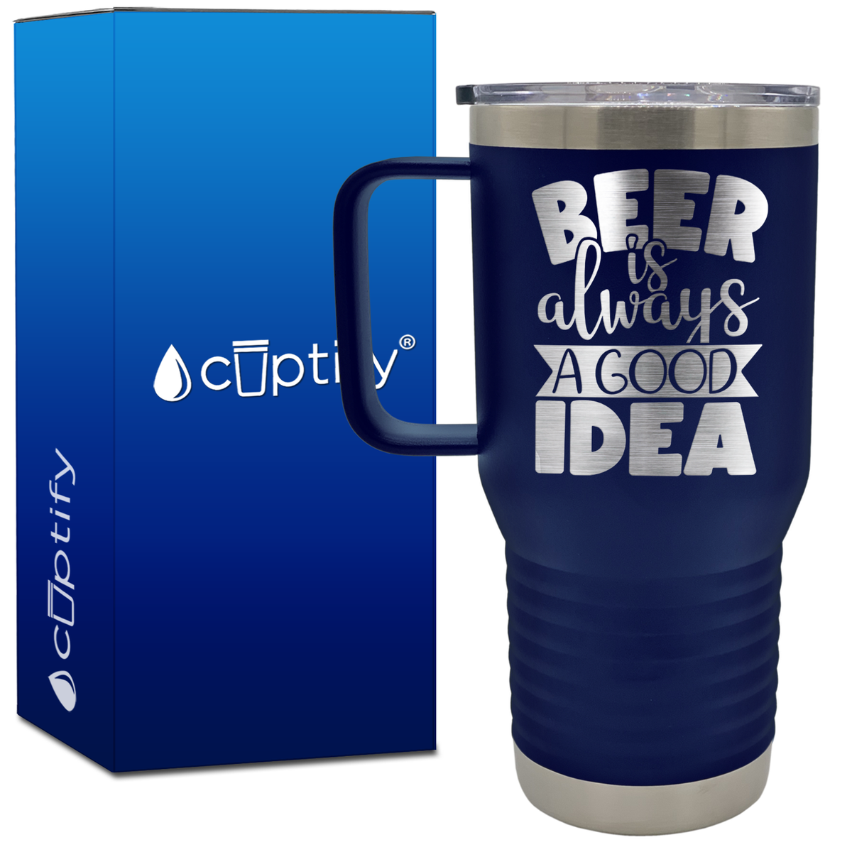 Beer is Always a Good Idea 20oz Beer Lover Travel Mug
