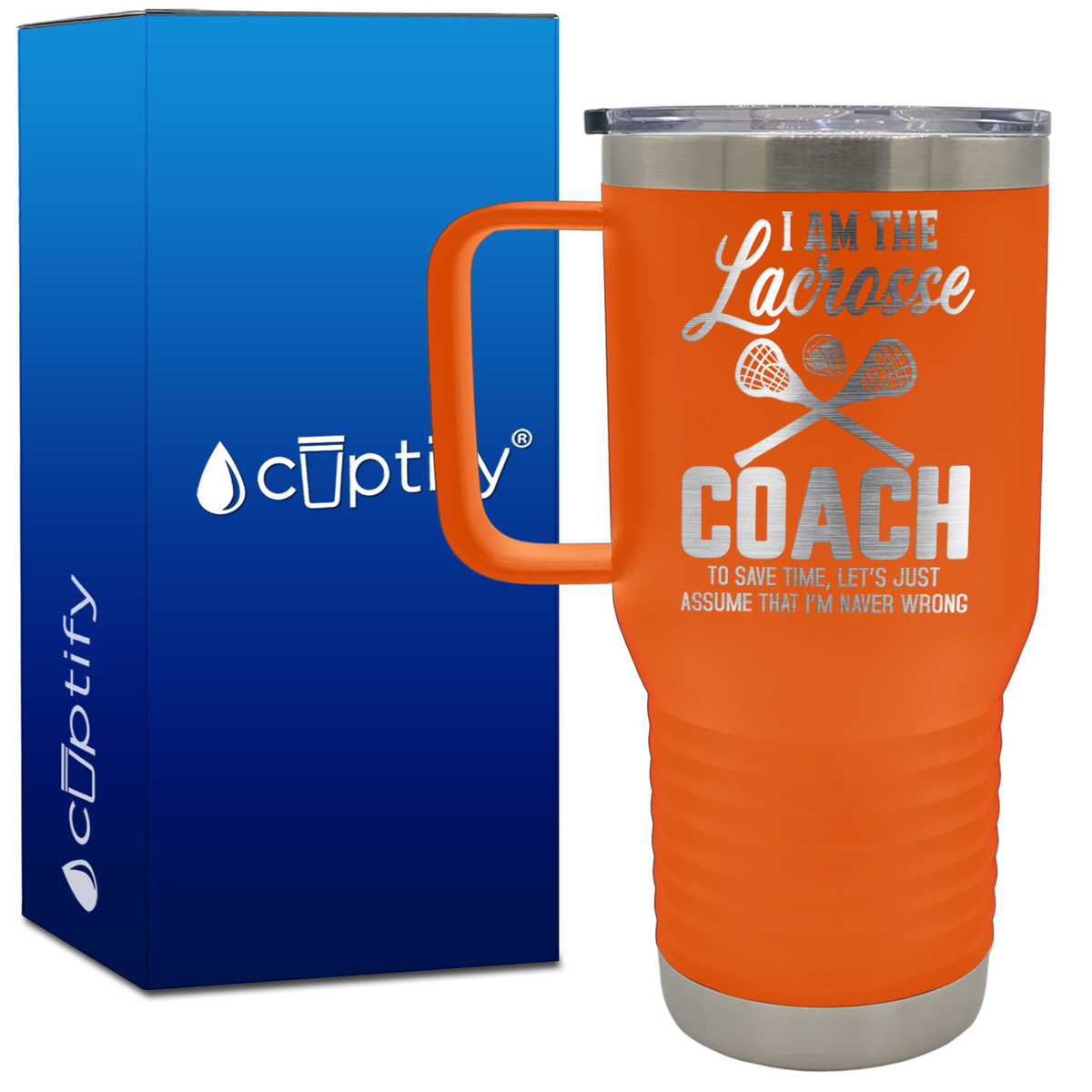 I am the Lacrosse Coach, I'm Never Wrong 20oz Lacrosse Travel Mug