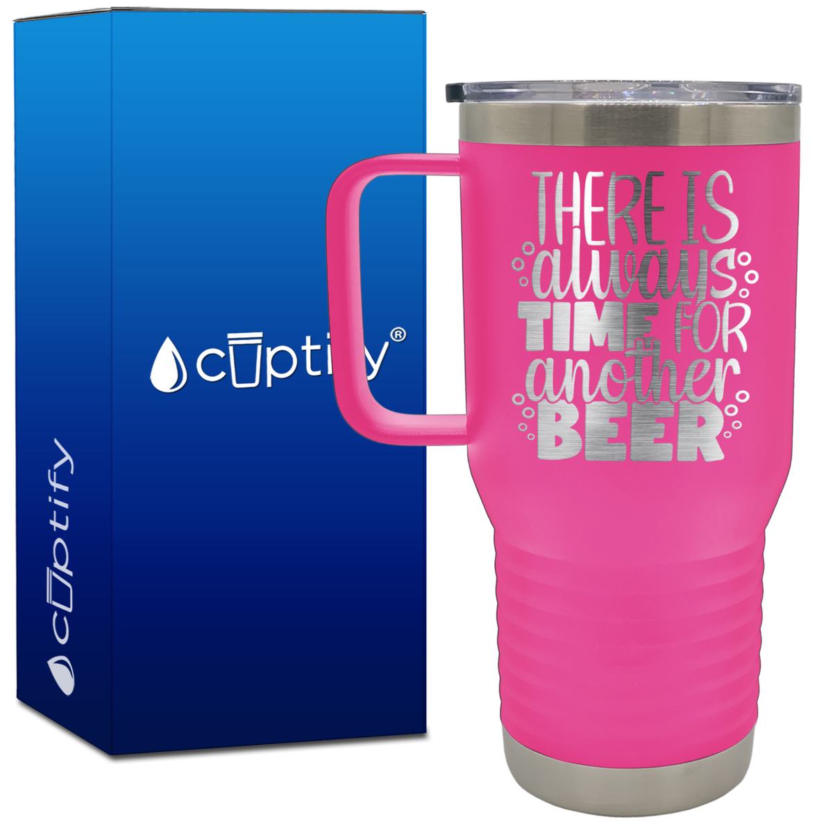 There is Always Time for Another Beer 20oz Beer Lover Travel Mug