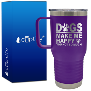 Dogs Make me Happy You Not Much 20oz Travel Mug