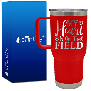 My Heart is on That Field Hearts 20oz Soccer Travel Mug