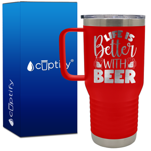 Life is Better with Beer 20oz Beer Lover Travel Mug