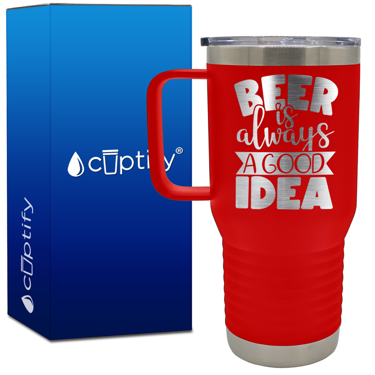 Beer is Always a Good Idea 20oz Beer Lover Travel Mug
