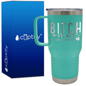 Bitch Mode All Day Every Day 20oz Travel Mug