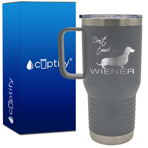 Don't Touch My Wiener 20oz Travel Mug