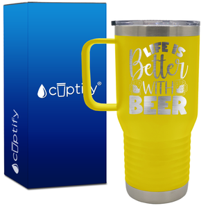 Life is Better with Beer 20oz Beer Lover Travel Mug