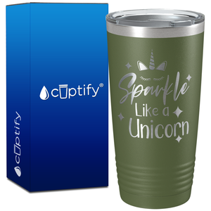 Sparkle Like a Unicorn on 20oz Tumbler