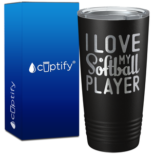 I Love My Softball Player on 20oz Tumbler