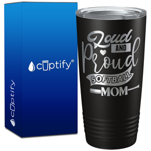 Loud and Proud Softball Mom on 20oz Tumbler