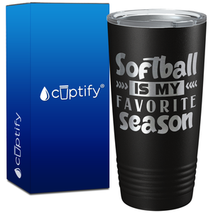 Softball is My Favorite Season on 20oz Tumbler