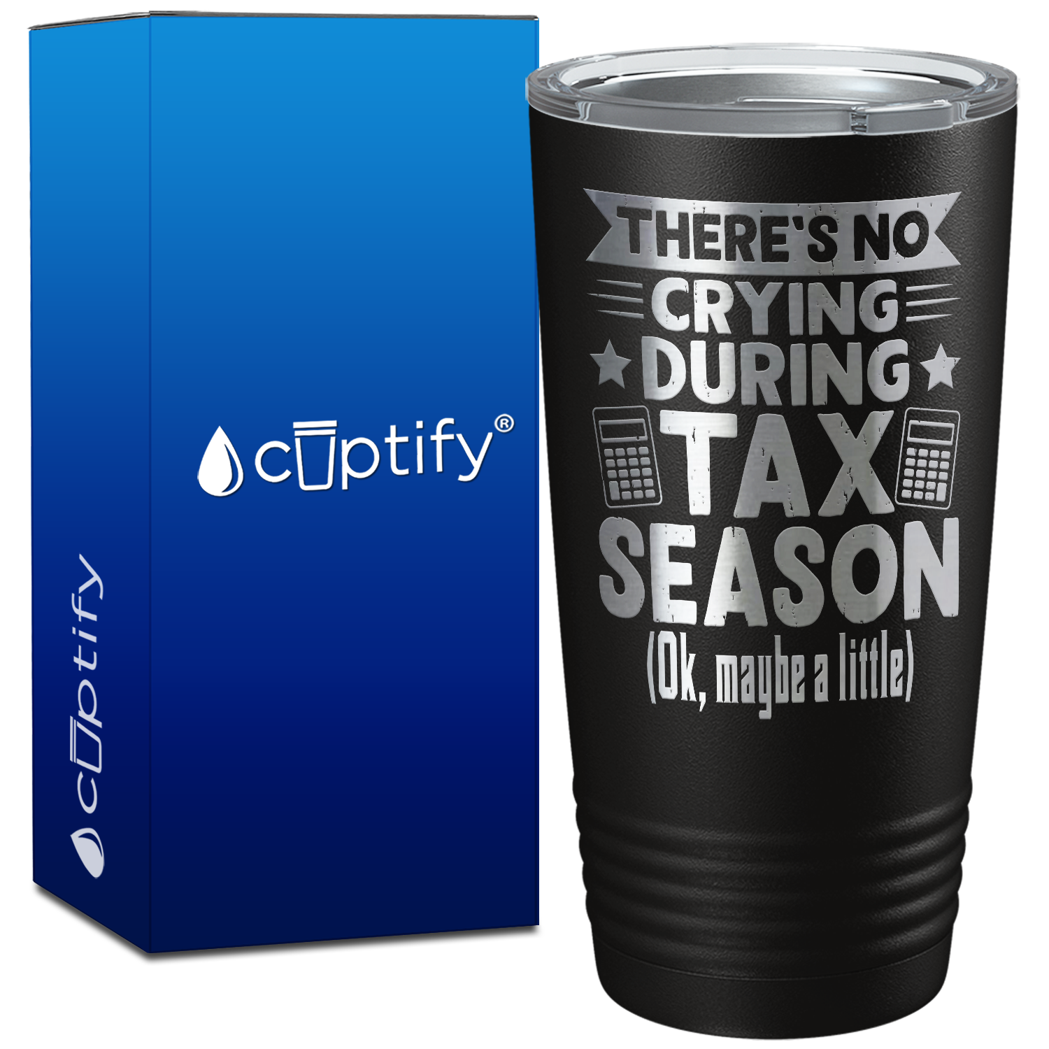 There's No Crying During Tax Season on 20oz Tumbler