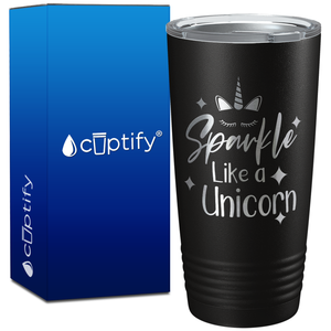 Sparkle Like a Unicorn on 20oz Tumbler